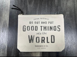 "Go Out And Put Good Things Into The World" Canvas Zip Bag