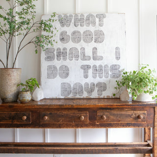 What Good Shall I Do This Day (Grey Wood) - Art Print