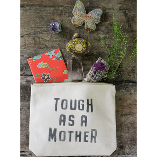 "Tough As A Mother" Canvas Zip Bag