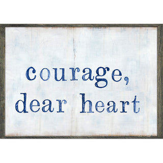 Courage Dear Heart (Grey Wood) - Art Print
