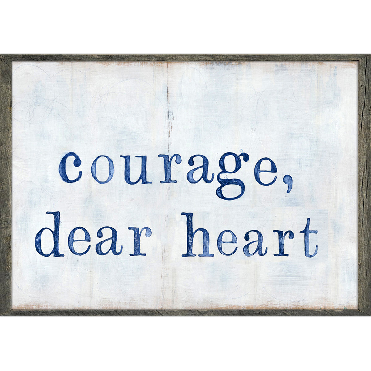 Courage Dear Heart Art Print