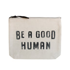 Be A Good Human Canvas Zip Bag - Cream