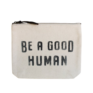 "Be A Good Human" Canvas Zip Bag