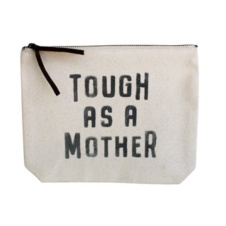 "Tough As A Mother" Canvas Zip Bag