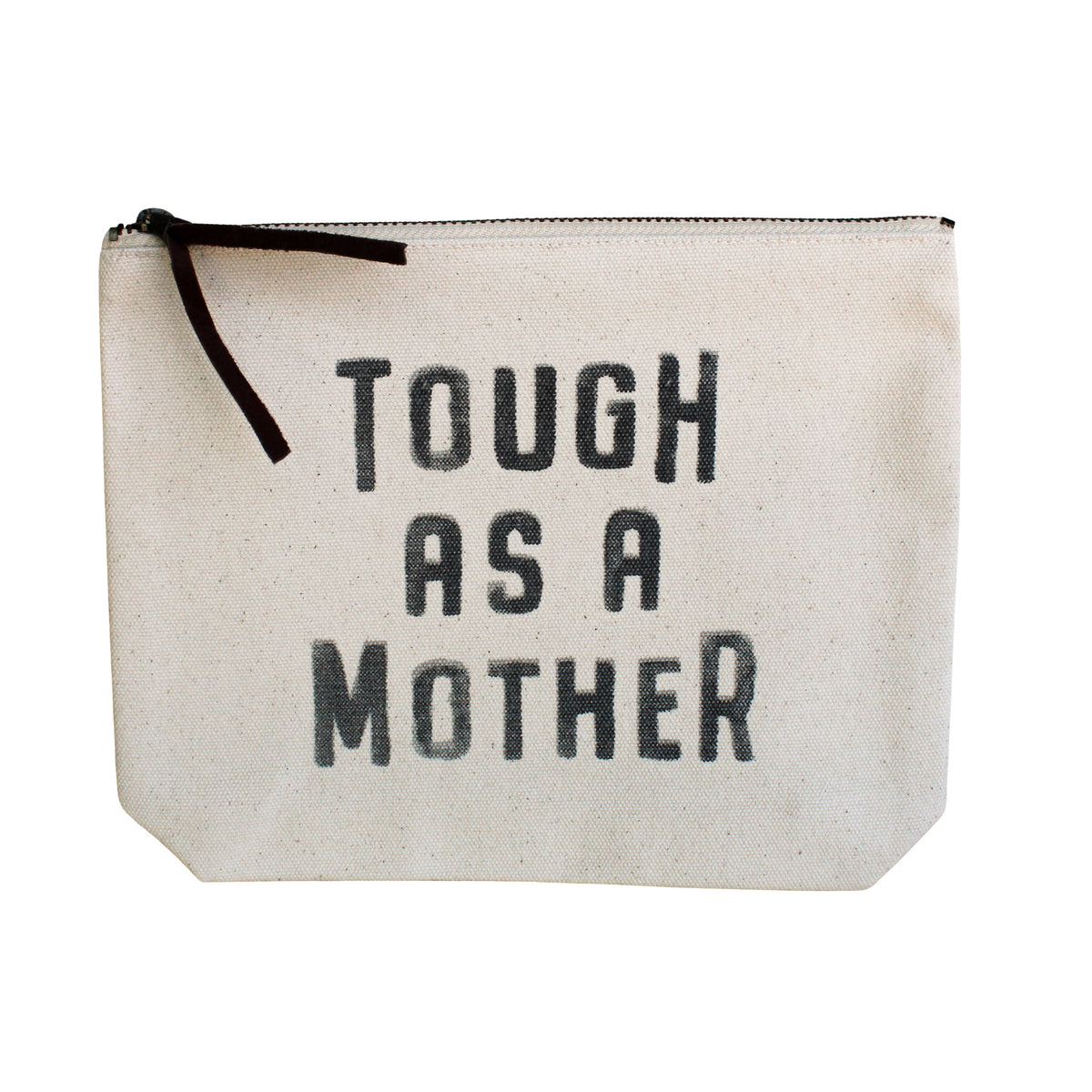 Tough As A Mother Canvas Zip Bag - Cream