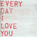 Every Day I Love You Art Print - Gallery Wrap