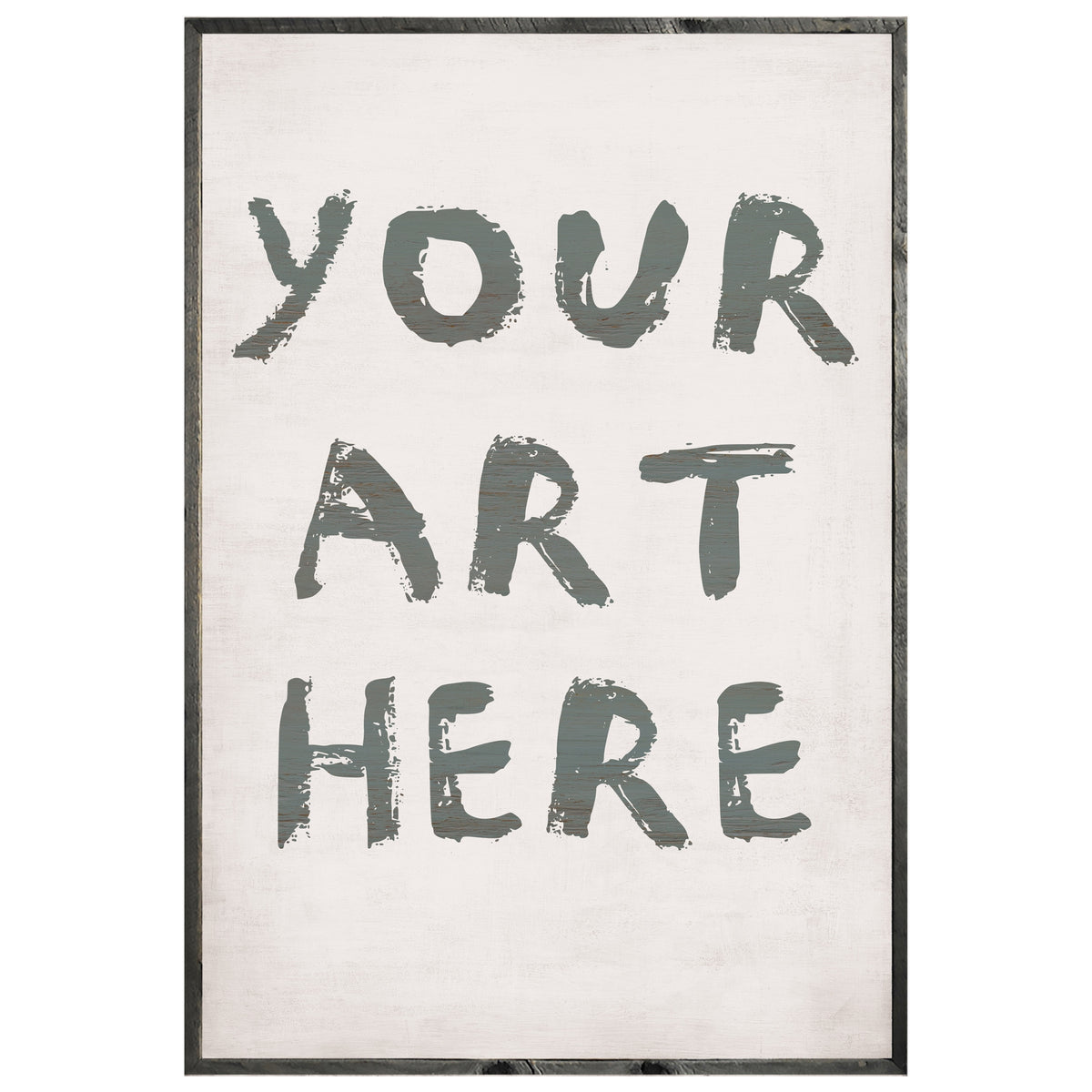 Your Art Here – Custom