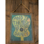 And If The Music Is Good Art Poster - 12x16