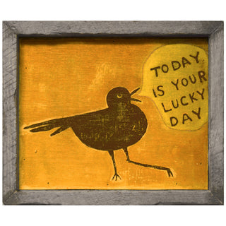 Today Is Your Lucky Day (Grey Wood) - Art Print