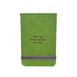 Don’t let the bastards get you down Fabric Notebook-3.5"x5.5"