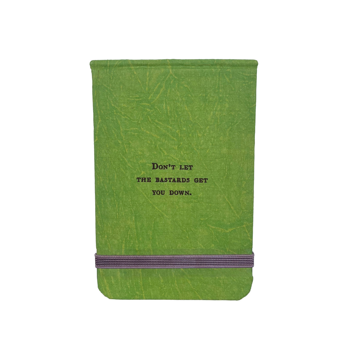 Don’t Let The Bastards Get You Down Fabric Notebook