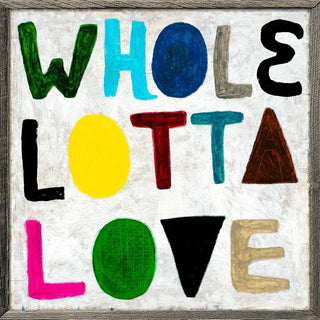 Colorful Whole Lotta Love (Grey Wood) - Art Print