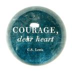 Courage Dear Heart Paperweight