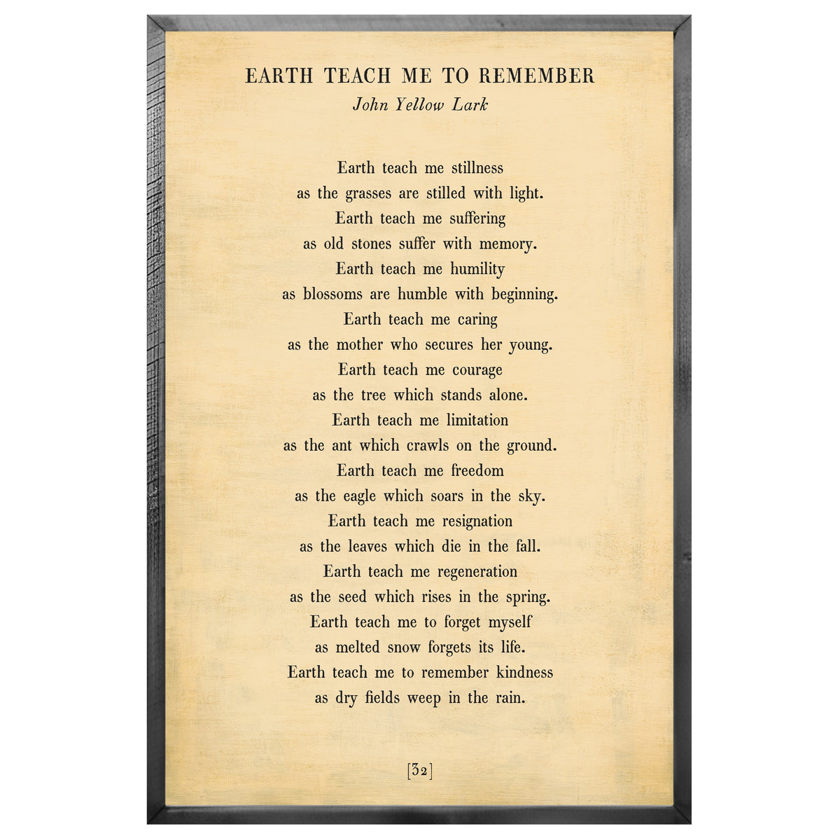 Earth Teach Me to Remember Art Print - Grey Wood