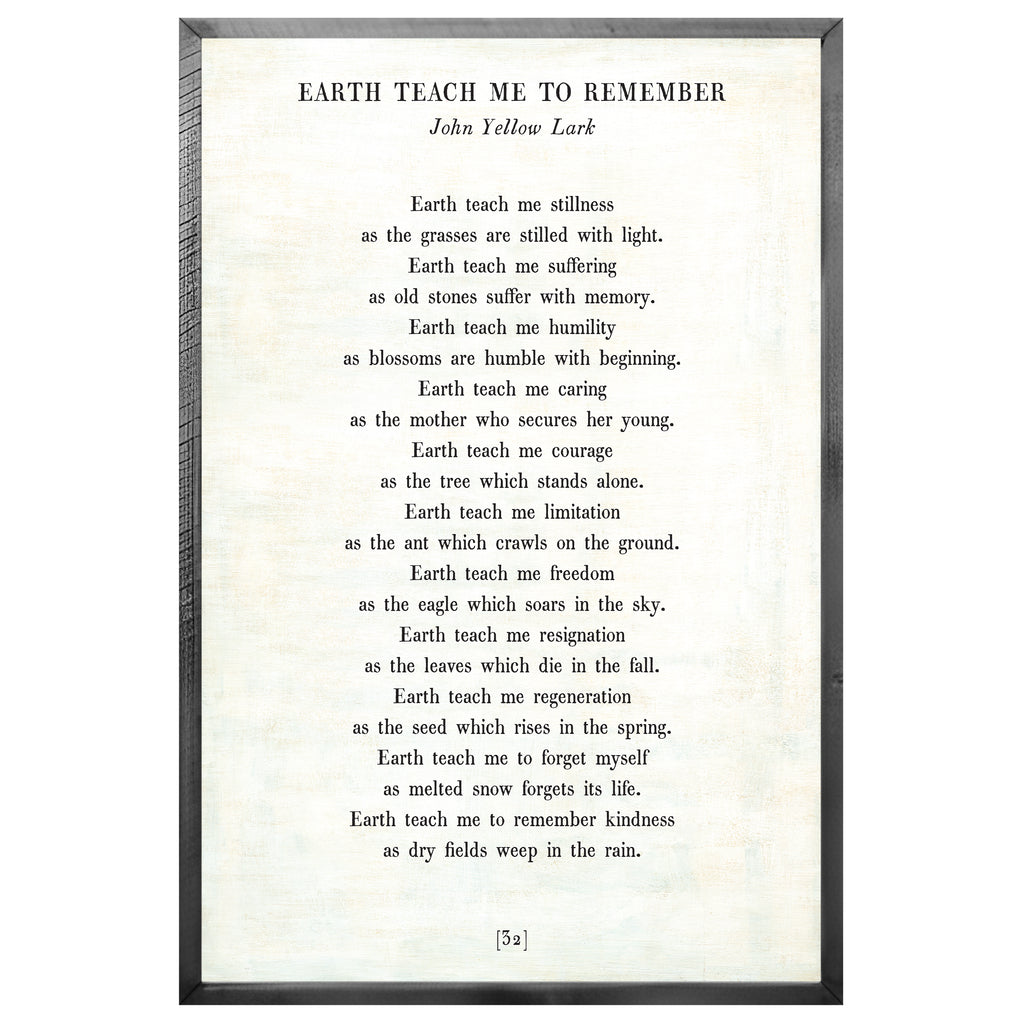 Earth Teach Me to Remember Art Print - Grey Wood