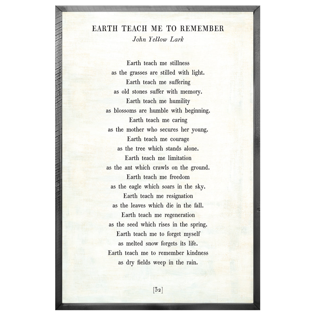 Earth Teach Me to Remember Art Print - Grey Wood