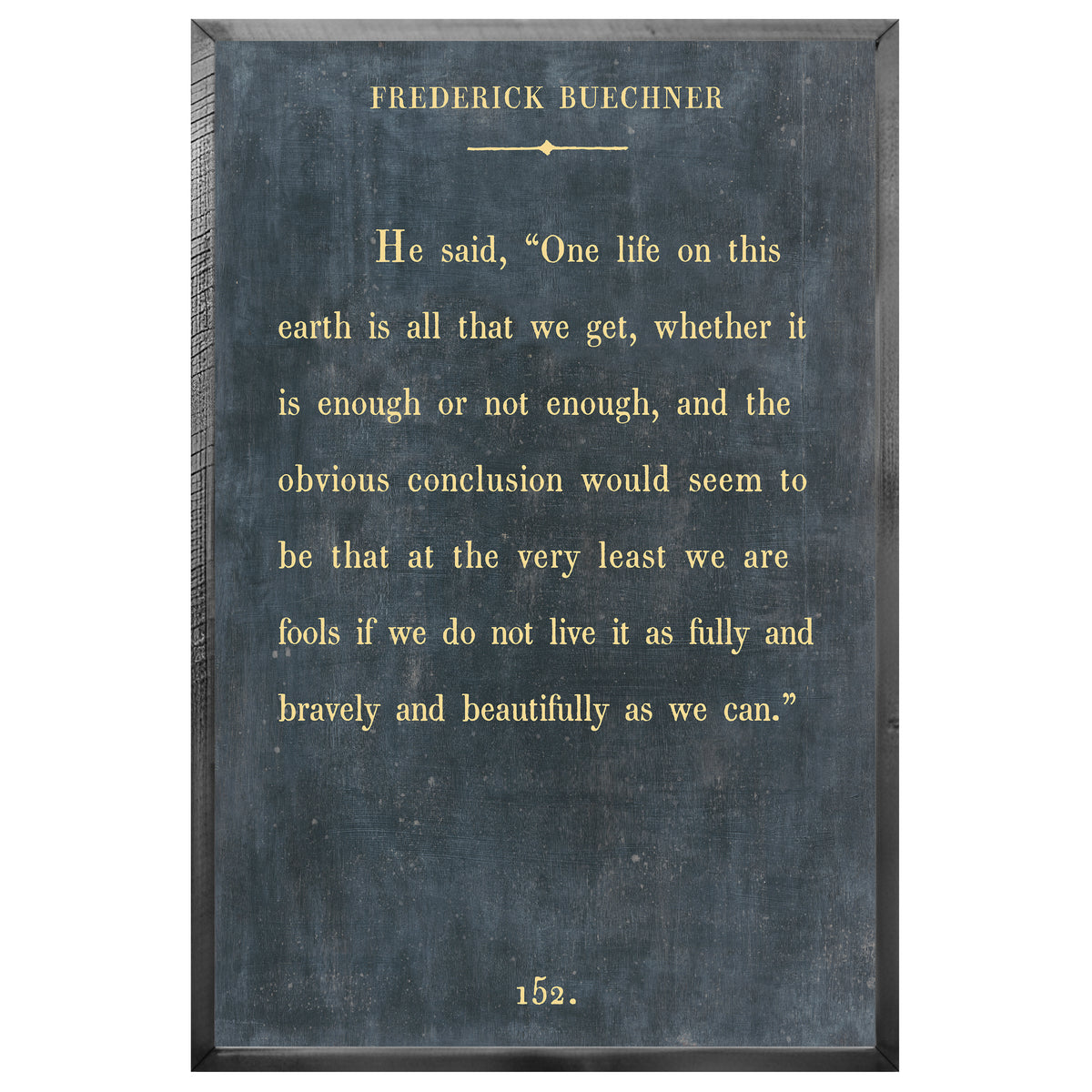 Frederick Buechner Art Print - Grey Wood
