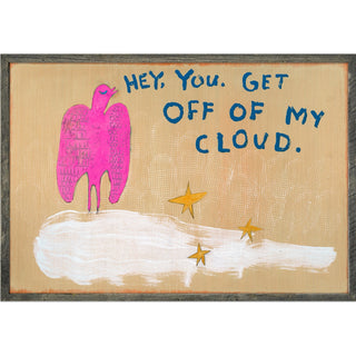 Get Off Of My Cloud (Grey Wood) - Art Print