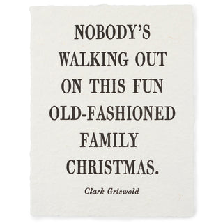 ***Nobody's Walking Out (Clark Griswold) Handmade Paper Print 12" x 16"