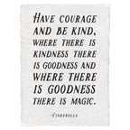 Have Courage And Be Kind Handmade Paper Print - 12x16