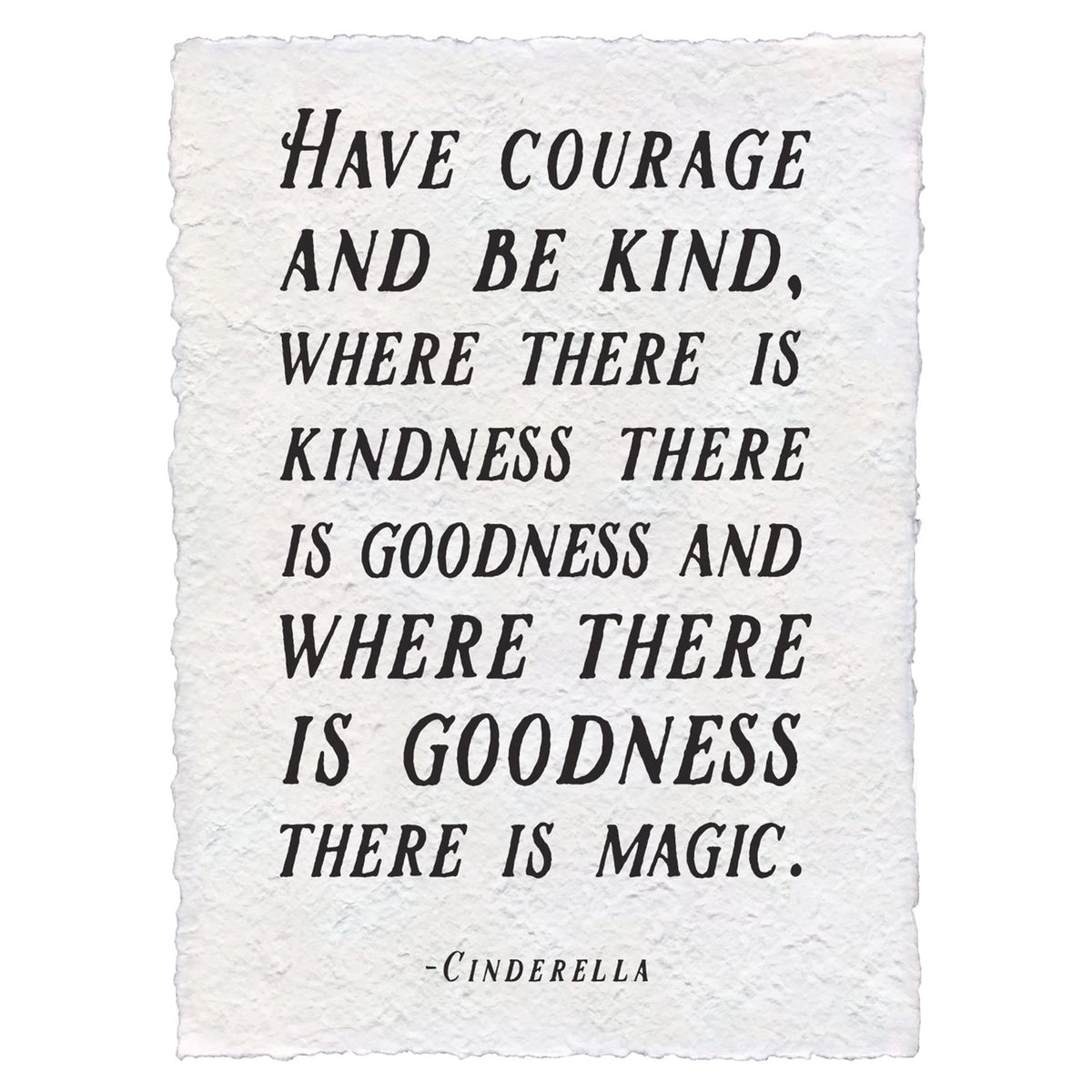 Have Courage And Be Kind Handmade Paper Print - 12x16