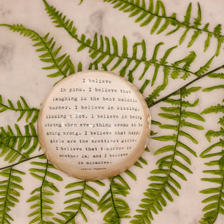 I Believe in Pink Paperweight