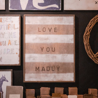 Love You Madly Art Print - Grey Wood