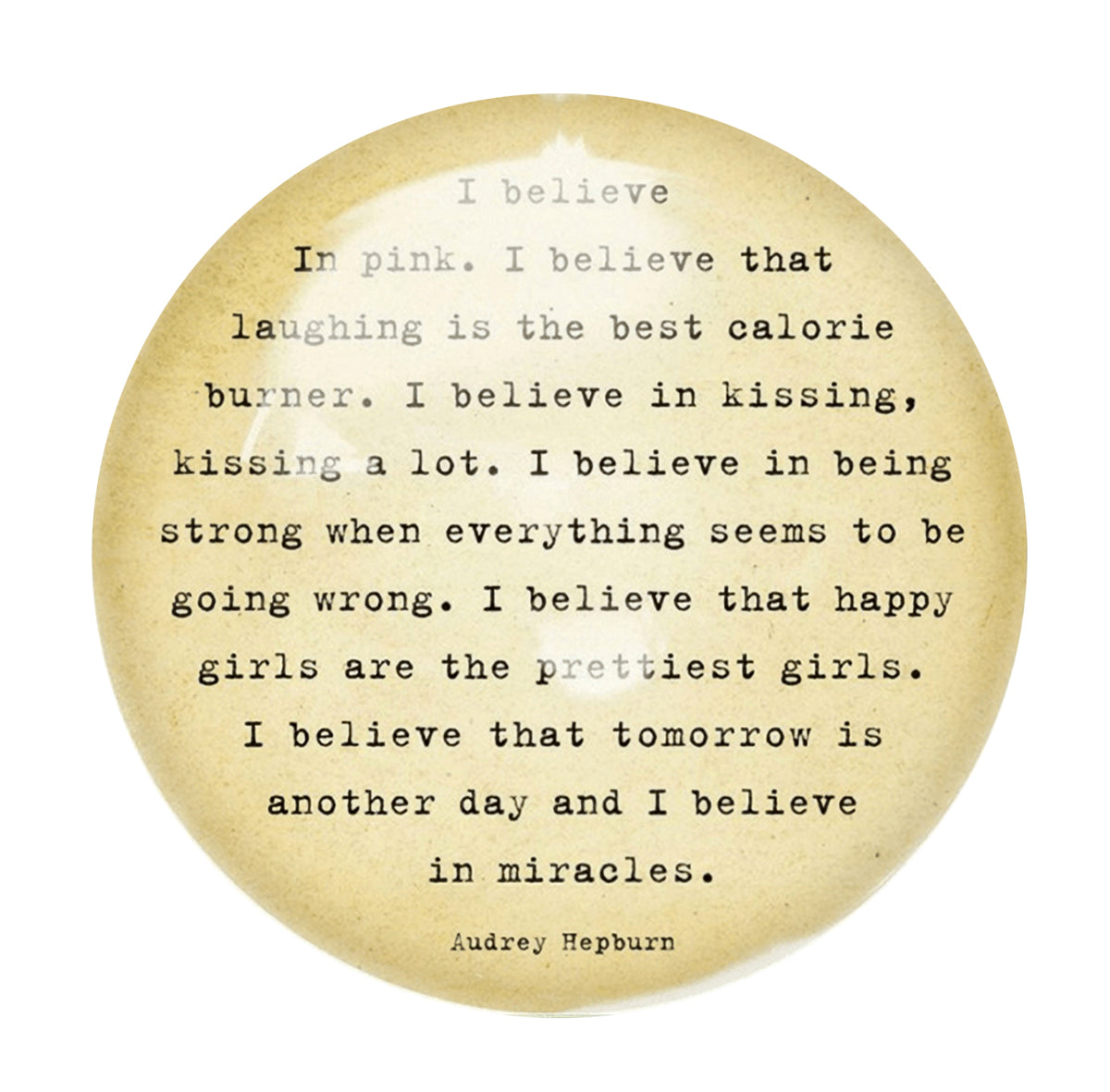 I Believe in Pink Paperweight