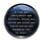 I Love You Everywhere Paperweight