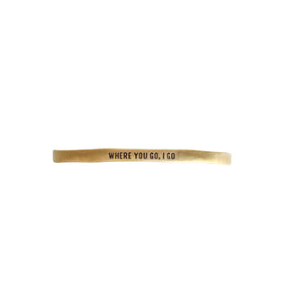 Brass Cuff - Where you go, I go
