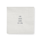 Live. Laugh. Leave. By 9 PM. Cocktail Napkins - Set Of 6