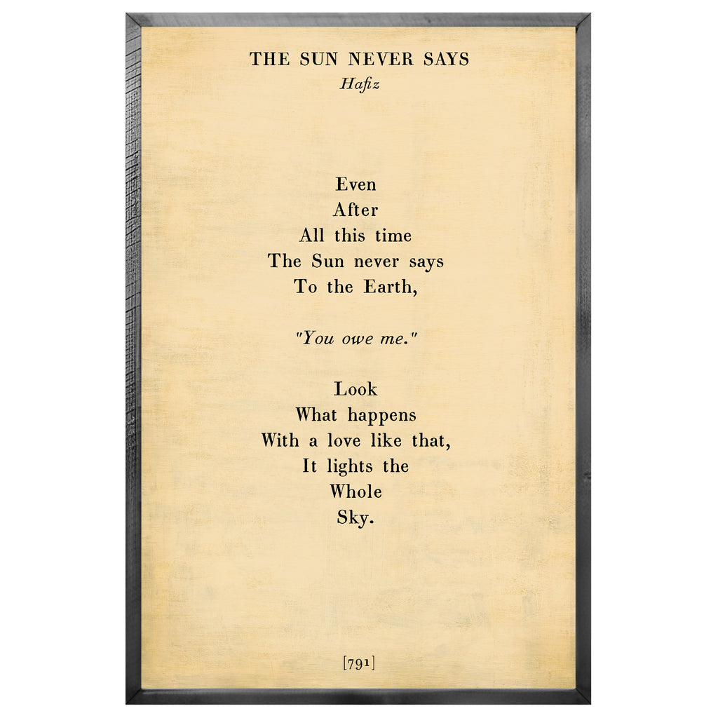 The Sun Never Says Art Print - Grey Wood