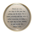 Today Is the Right Day Paperweight