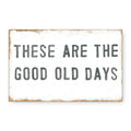 These Are The Good Old Days Art Tile