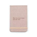 When Your Heart Speaks Fabric Notebook