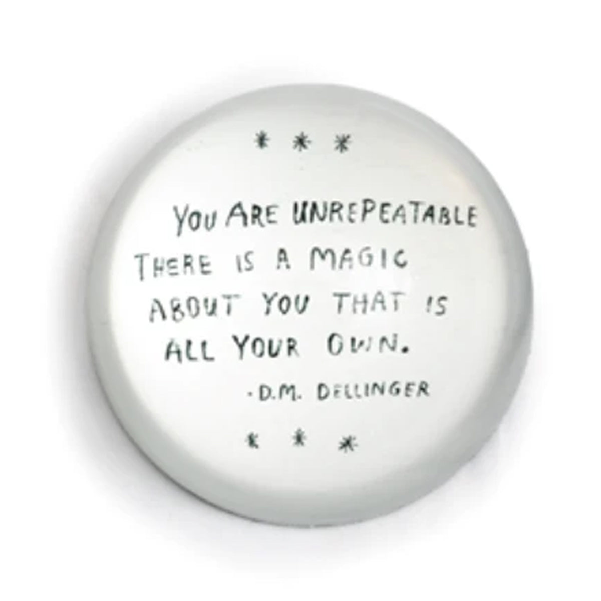 You Are Unrepeatable Paperweight