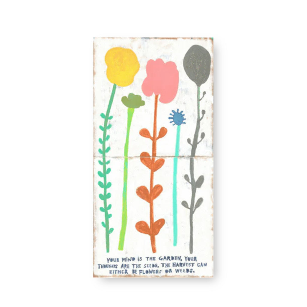 Your Mind Is A Garden Art Tile