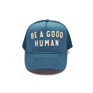 Be A Good Human Trucker Hat