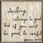 Be Good Art Print - Grey Wood