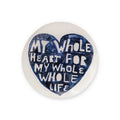 My Whole Heart Round Decoupage Plate - 6in
