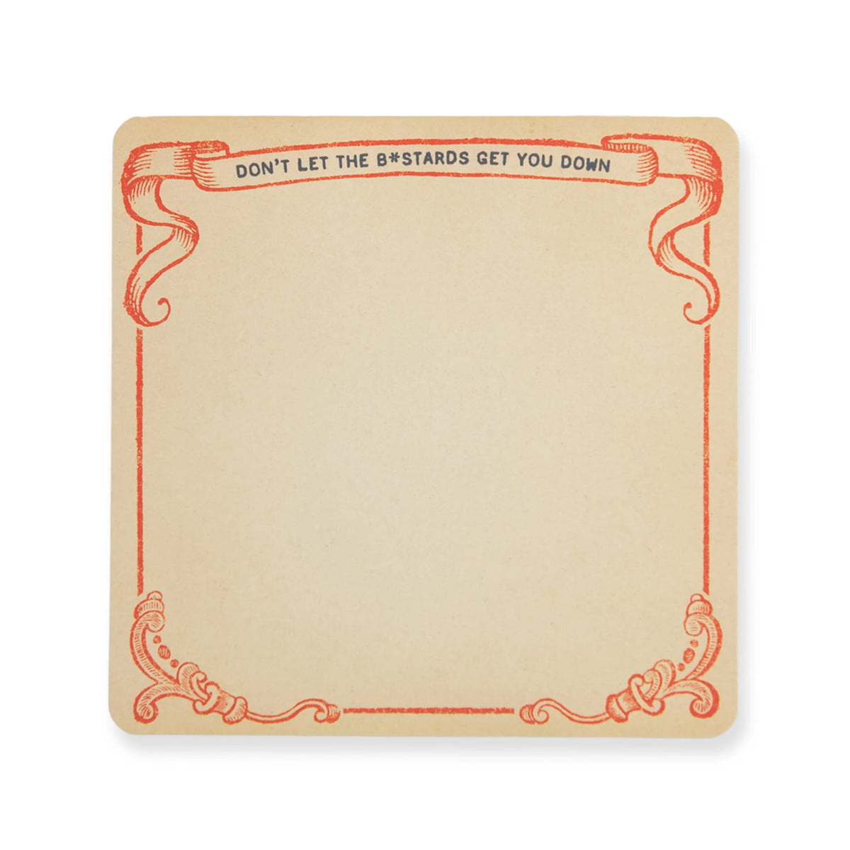 Don't Let the B*stards Square Notepad