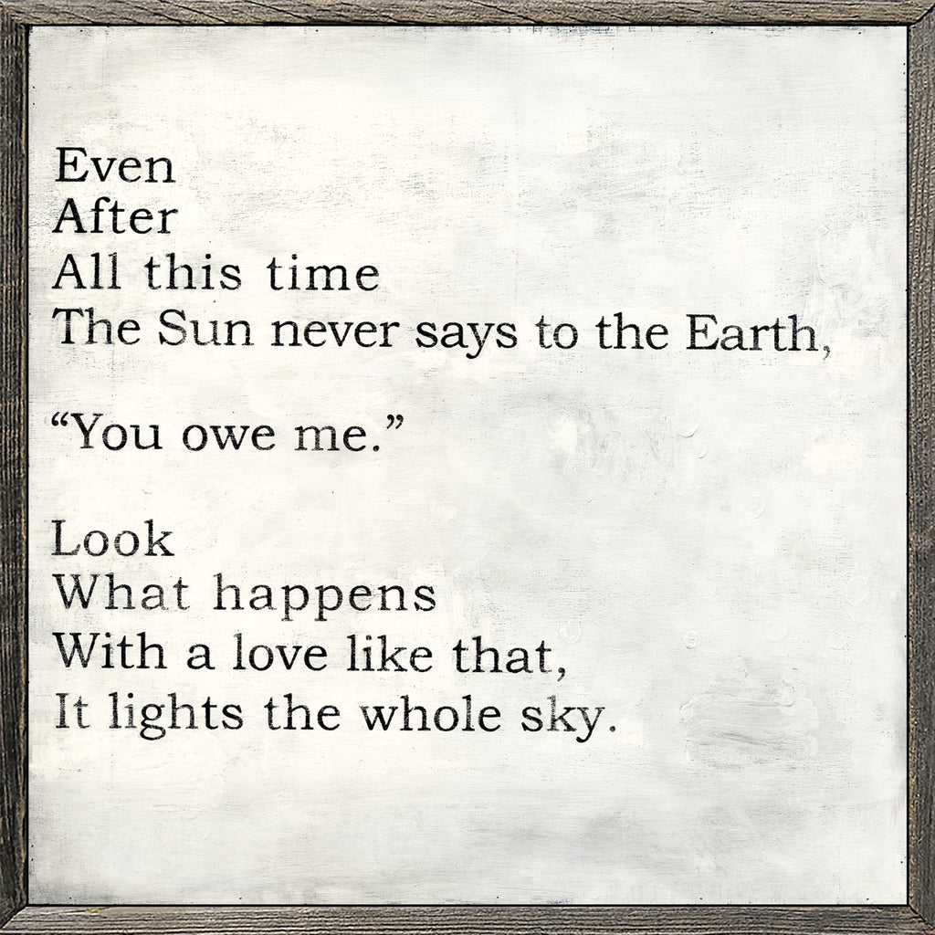 Even After All This Time Art Print - Grey Wood