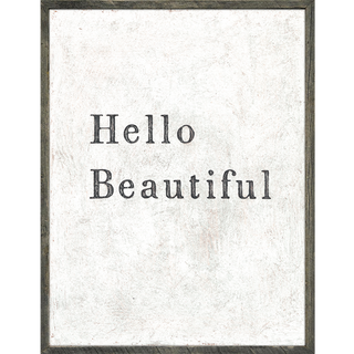 Hello Beautiful (Grey Wood) - Art Print