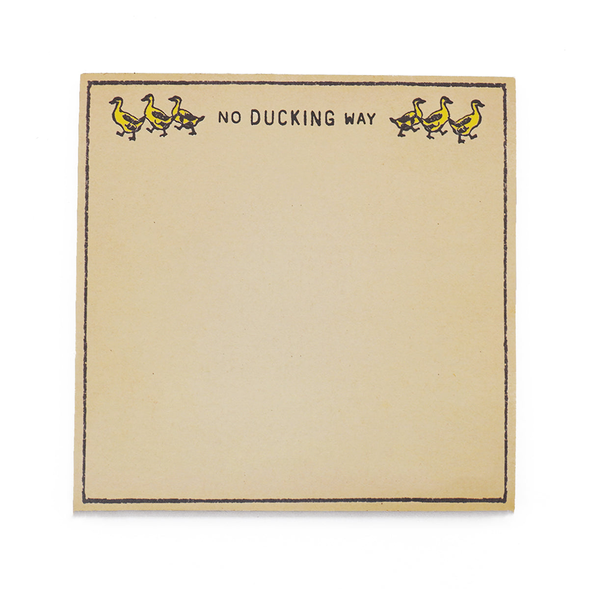 No Ducking Way Square Notepad
