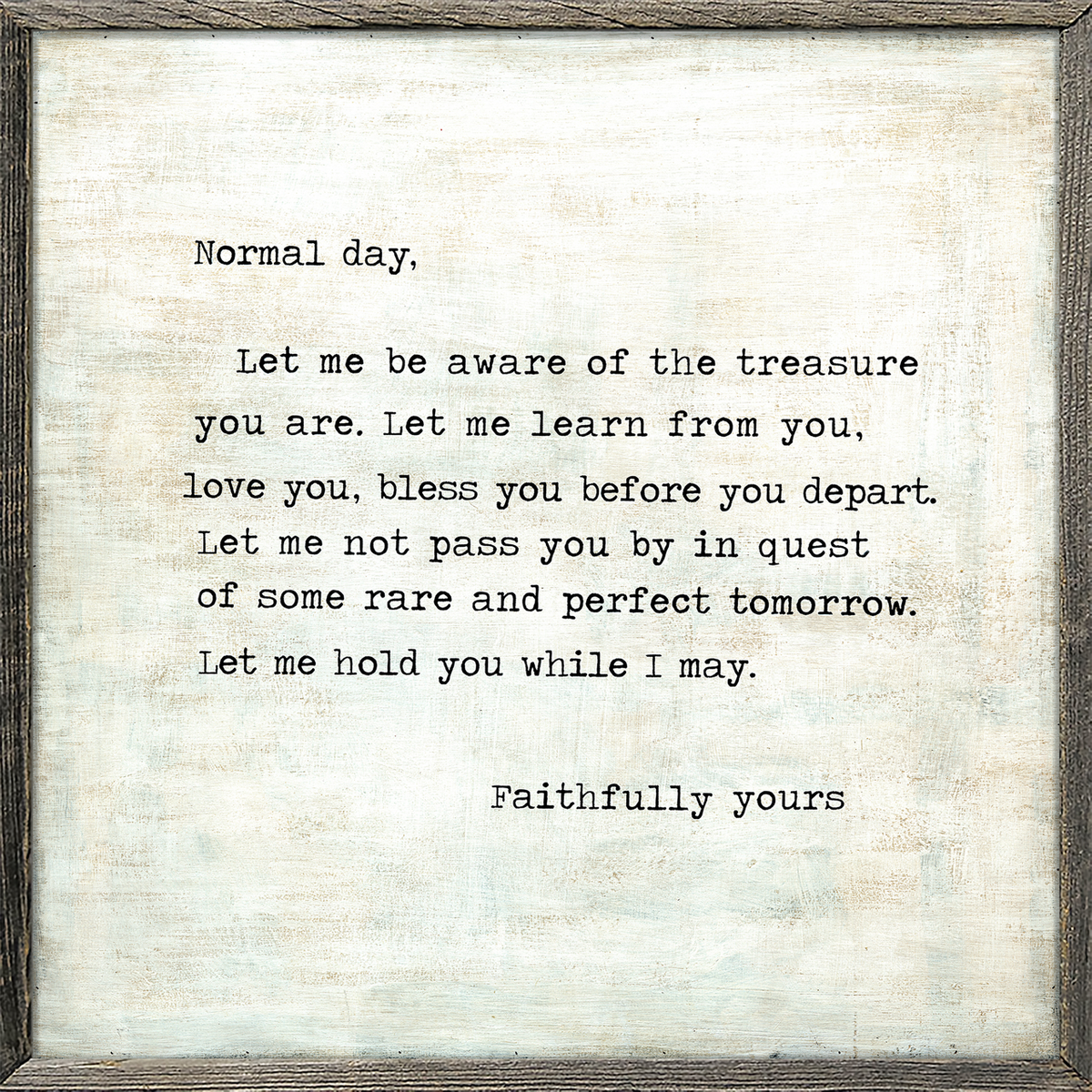 Normal Day Art Print - Grey Wood