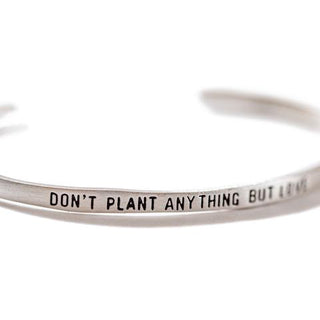 ***Silver Cuff - Don’t Plant Anything But Love