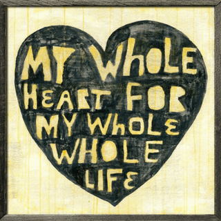 Whole Heart Whole (Grey Wood) - Art Print