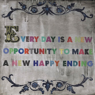Everyday is a New Opportunity - Art Print
