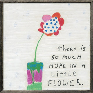So Much Hope Flower (Grey Wood) - Art Print