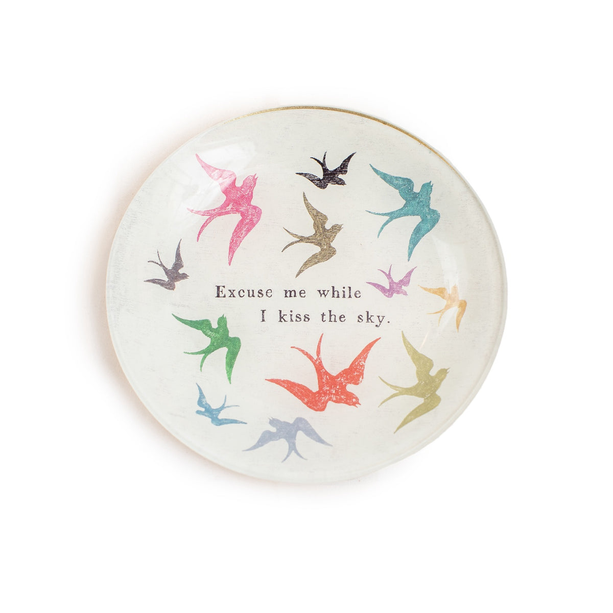 ***Excuse Me While I Kiss The Sky Round Decoupage Plate - 6in